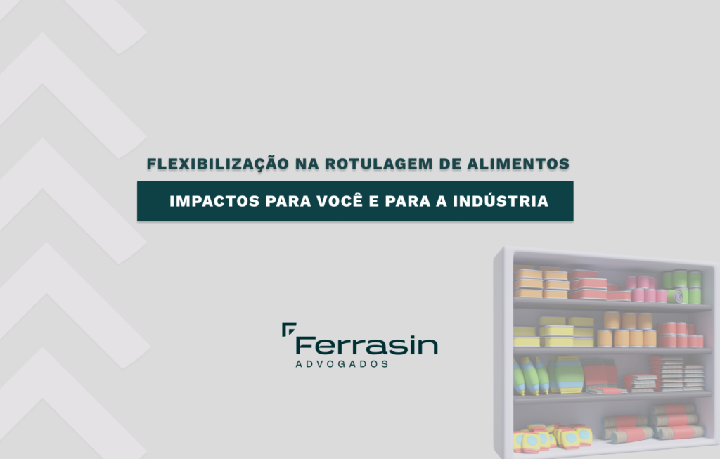 Flexibilização na Rotulagem de Alimentos: Impactos para Você e para a Indústria